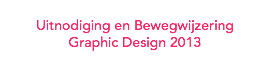 
Uitnodiging en Bewegwijzering Graphic Design 2013